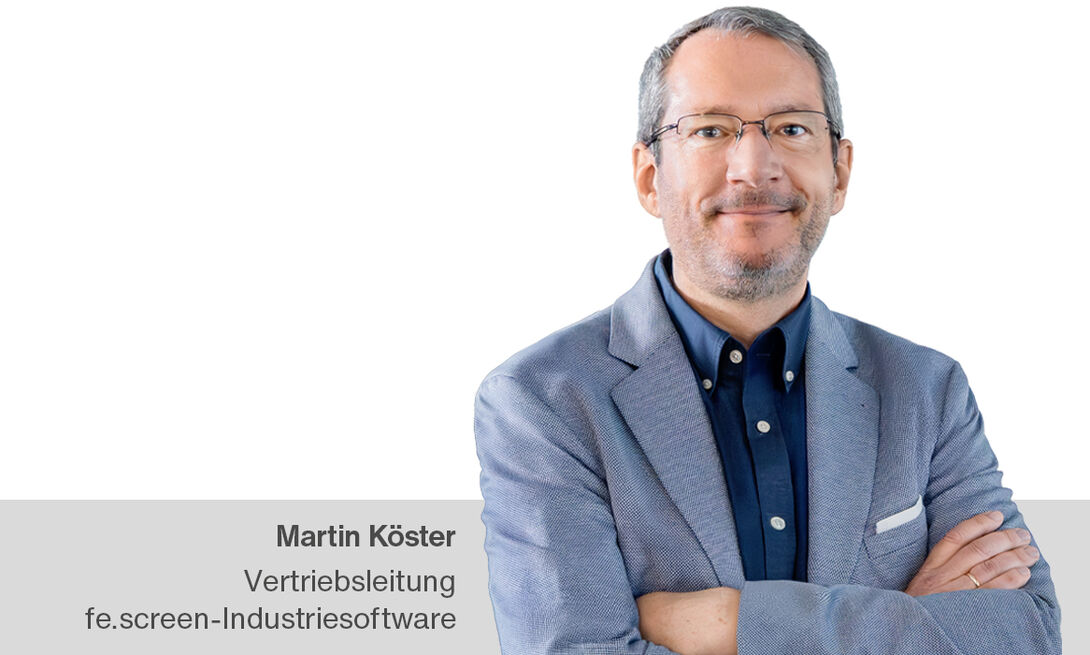 Your contact person Martin Köster contact fe.screen Software for Industry – Martin Köster